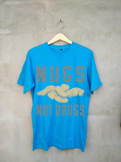 Nugs Not Drugs Blue Tshirts