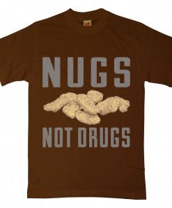 Nugs Not Drugs Brown shirts