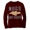 Nugs Not Drugs Maroon Sweatshirts