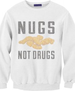 Nugs Not Drugs White Sweatshirts