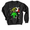 The Grinch Hold Weed Black Sweatshirts