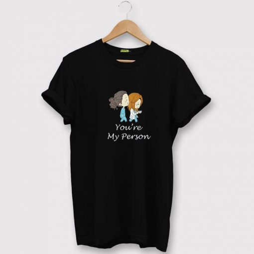 You’re My Person Black Tshirts