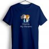 You’re My Person Blue Navy Tshirts