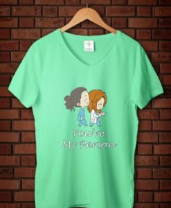 You’re My Person Vneck woman green mint Tshirts