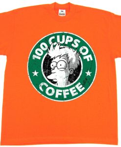 100 CUPS OF COFFEE Orange T shirts