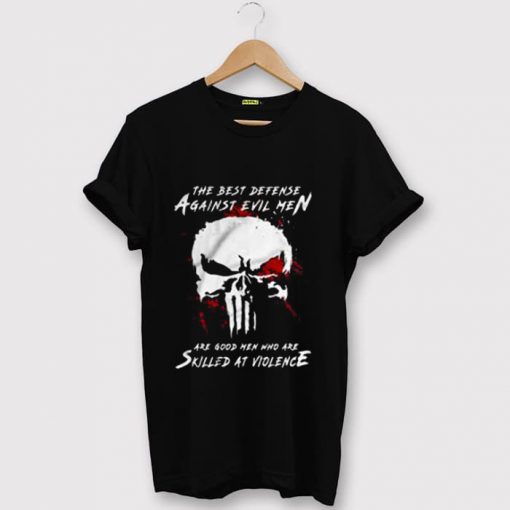 Are Good Men Who Are Skilled At Violence The Punisher Black Tshirts