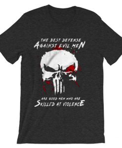 Are Good Men Who Are Skilled At Violence The Punisher Dark Grey T shirts