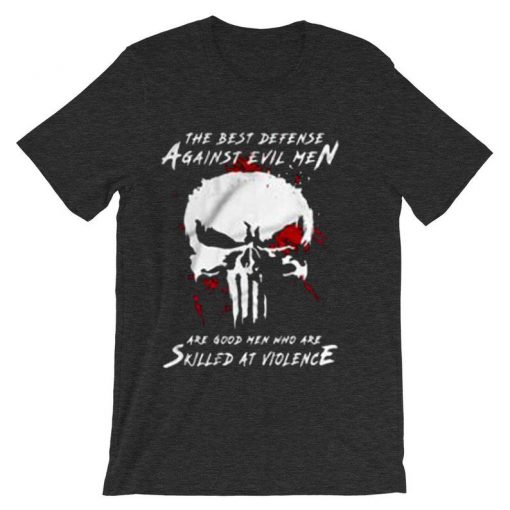 Are Good Men Who Are Skilled At Violence The Punisher Dark Grey T shirts