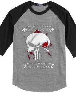 Are Good Men Who Are Skilled At Violence The Punisher Grey Black Raglan Tshirts