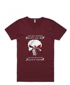 Are Good Men Who Are Skilled At Violence The Punisher MaroonT Shirt