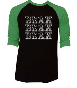 Blah Blah Blah Black Green Raglan T shirts