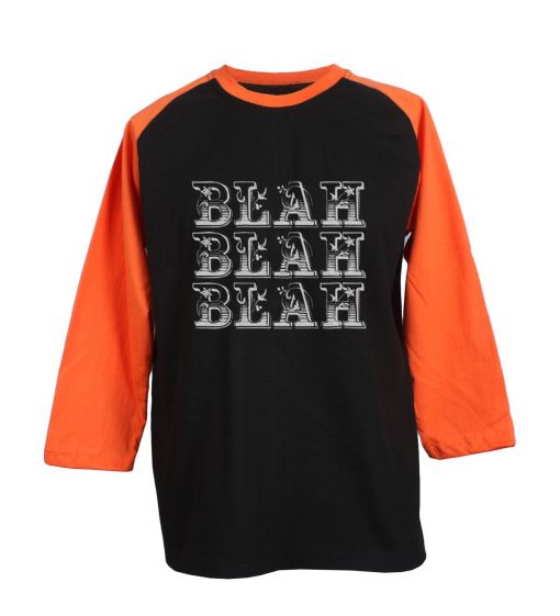 Blah Blah Blah Black Orange Raglan T shirts