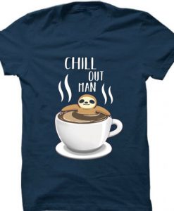 Chill Out Man Sloth Coffee Lover Blue Navy T shirts