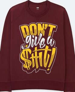 Dont Give w Shit Maroon Sweatshirts