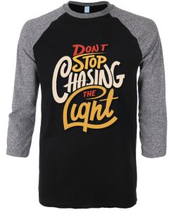 Dont stop Cashing theLight Black Grey Raglan T shirts