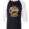 Dont stop Cashing theLight Black White Raglan T shirts