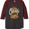 Dont stop Cashing theLight Grey Brown Raglan T shirts