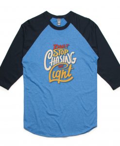 Dont stop Cashing theLightBlue Black Raglan T shirts