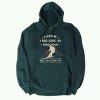 I Know I ski Like An Old Man Try to Keep Up Green Hoodie