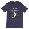 I Know I ski Like An Old Man Try to Keep Up Purple Tshirts