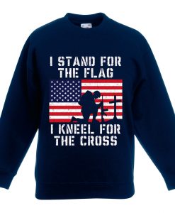 I Stand for the Flag I Kneel Patriotic Military Blue Sweatshirts