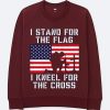 I Stand for the Flag I Kneel Patriotic Military Maroon Sweatshirts