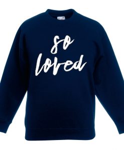 So Loved Blue Navy Sweatshirts