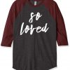 So Loved Grey Brown Raglan Tshirts