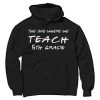 Teachers shirts the one where we teach Black Hoodie