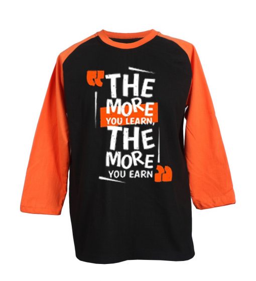 The More You Learn The More You Learn Black Orange Raglan T shirts