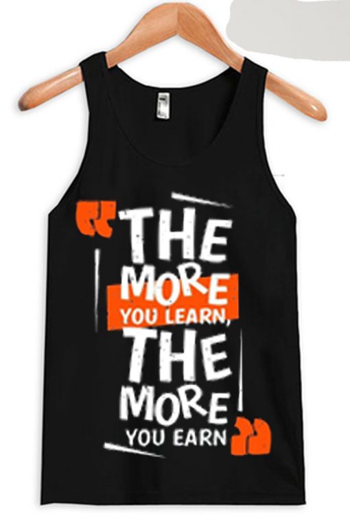 The More You Learn The More You Learn Black Tank Top