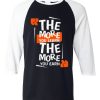 The More You Learn The More You Learn Black White Raglan T shirts