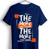 The More You Learn The More You Learn Blue Navy Tshirts