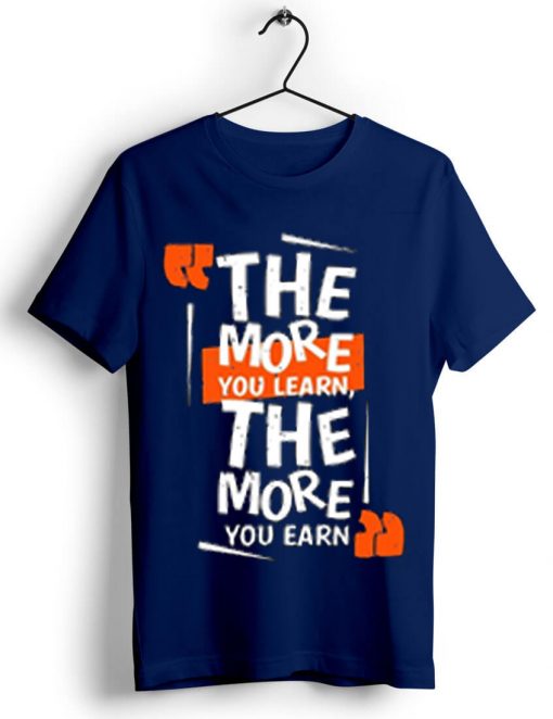 The More You Learn The More You Learn Blue Navy Tshirts