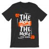 The More You Learn The More You Learn Grey Asphat T shirts