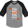 The More You Learn The More You Learn Grey Black Raglan T shirts