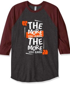 The More You Learn The More You Learn Grey Brown Raglan T shirts