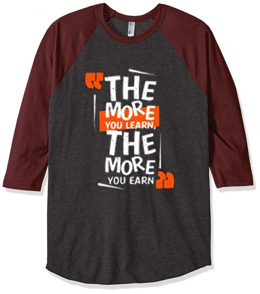 The More You Learn The More You Learn Grey Brown Raglan T shirts