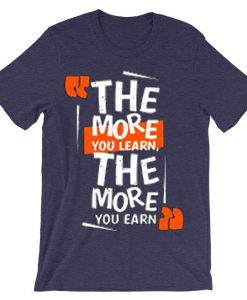 The More You Learn The More You Learn PurpleT shirts