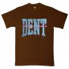 Wouldn t Make a Dent Brown Tshirts