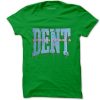 Wouldn t Make a Dent Light Green Tshirts