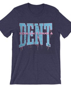 Wouldn t Make a Dent Purple Tshirts