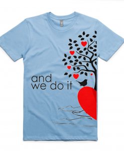 And We Do it Couple Blue Sky T shirts