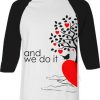 And We Do it Couple White Black Raglan T shirts