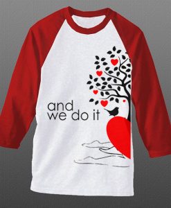 And We Do it Couple White Red Raglan T shirts