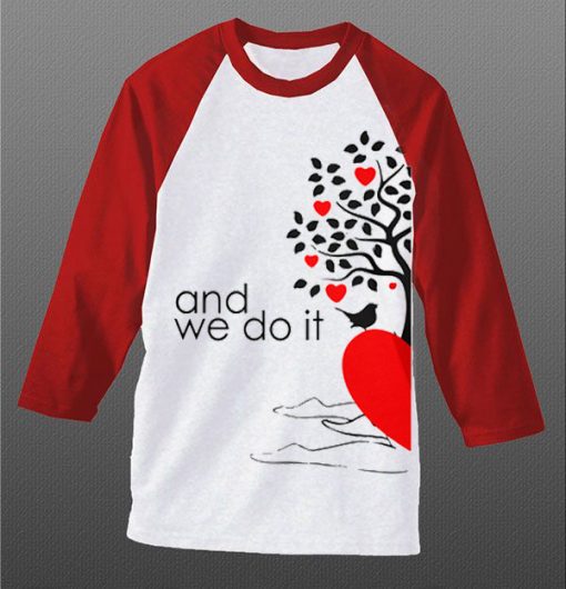 And We Do it Couple White Red Raglan T shirts