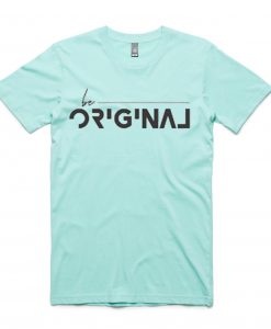 Be Original Green Mint T shirts