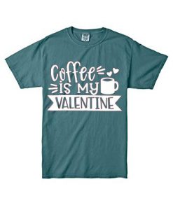 Coffe Is My Valentine Blue Spource T shirts