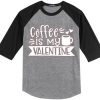 Coffe Is My Valentine Black Grey Raglan Tees