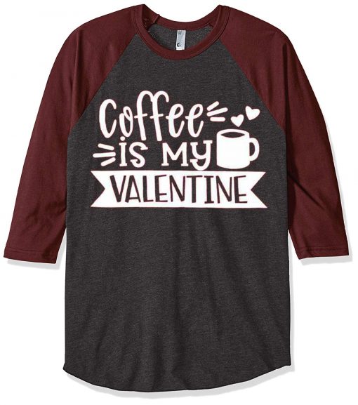 Coffe Is My Valentine Grey Brown Raglan Tees